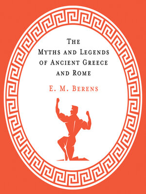 cover image of The Myths and Legends of Ancient Greece and Rome